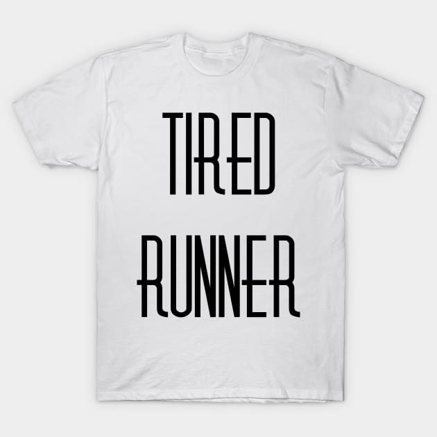 Tired Runner T-Shirt by ijsw